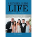 A Father's Guide to a Joyful, Successful and Significant Life: "It's Simple - Just Not Easy"