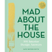 Mad about the House: 101 Interior Design Answers