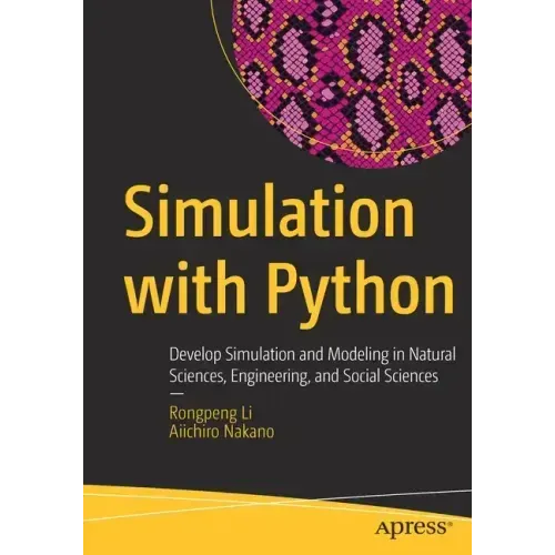 Simulation with Python: Develop Simulation and Modeling in Natural Sciences, Engineering, and Social Sciences