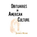 Obituaries in American Culture