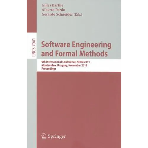 Software Engineering and Formal Methods: 9th International Conference, SEFM 2011 Montevideo, Uruguay, November 14-18, 2011 Proceedings