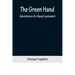 The Green Hand: Adventures of a Naval Lieutenant
