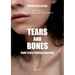 Tears and Bones: Eight Years Fighting Anorexia