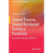 Shared Trauma, Shared Resilience During a Pandemic: Social Work in the Time of Covid-19