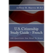 U.S. Citizenship Study Guide - French: 100 Questions You Need To Know