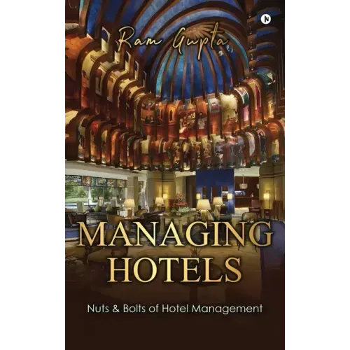 Managing Hotels: Nuts & Bolts of Hotel Management