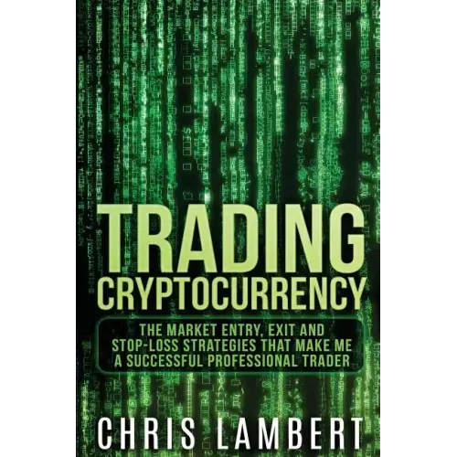 Cryptocurrency: The Market Entry, Exit and Stop-Loss Strategies that made me a Successful Professiional Trader