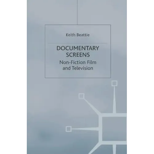 Documentary Screens: Nonfiction Film and Television