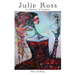 Julie Ross A Lifetime of Creation