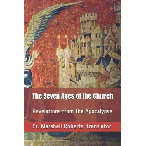 The Seven Ages of the Church: Revelations from the Apocalypse