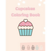 Cupcakes Coloring Book: Gorgeous Coloring For Girls
