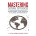Mastering Cultural Differences: Strategies for Leading a Global Workforce