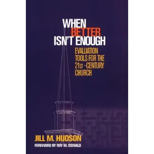 When Better Isn't Enough: Evaluation Tools for the 21st-Century Church