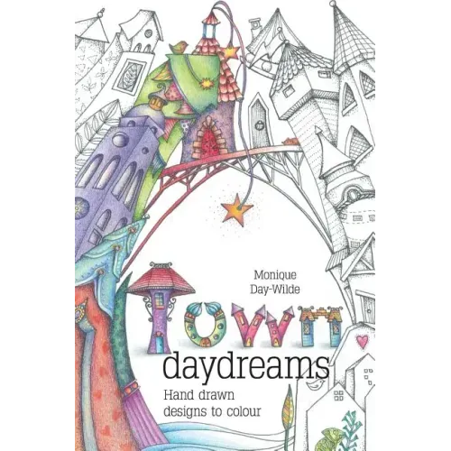 Town Daydreams: Hand drawn designs to colour in