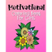 Motivational Coloring Book For Girls: Empowering and Inspiration Quotes With Flower Mandala Coloring Pages For Girls