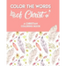 Color The Words Of Christ (A Christian Coloring Book): Bible Scripture Coloring Book