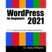 WordPress for Beginners 2021: A Visual Step-by-Step Guide to Mastering WordPress