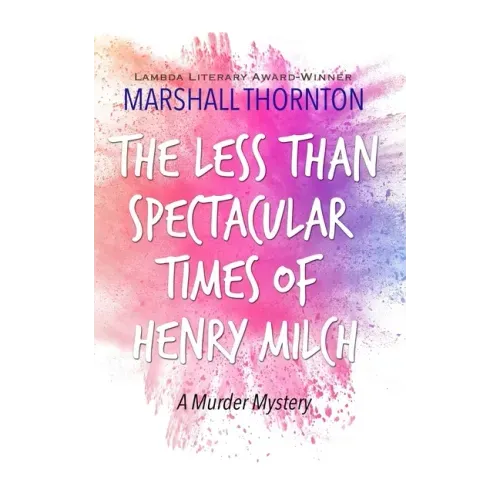 The Less Than Spectacular Times of Henry Milch