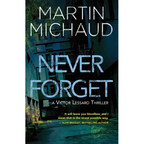 Never Forget: A Victor Lessard Thriller