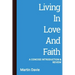 Living in Love and Faith: A Concise Introduction and Review