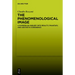 The Phenomenological Image: A Husserlian Inquiry Into Reality, Phantasy, and Aesthetic Experience