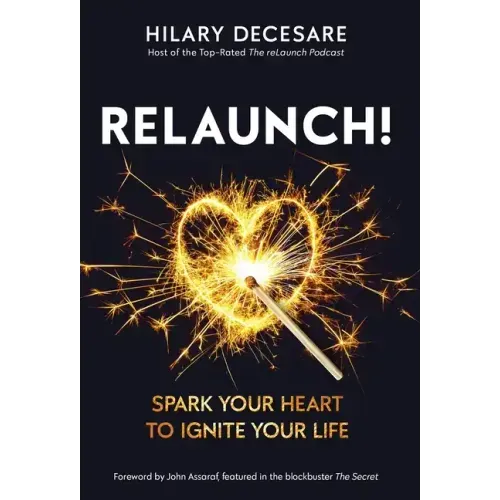 ReLaunch!: Spark Your Heart to Ignite Your Life