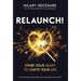 ReLaunch!: Spark Your Heart to Ignite Your Life