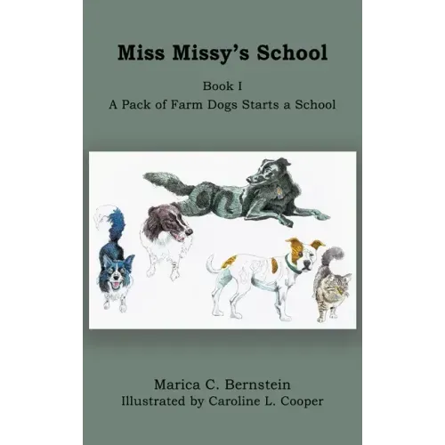 Miss Missy's School: Book I: A Pack of Farm Dogs Starts a School