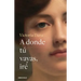 A Donde Tú Vayas, Iré / Wherever You Go, I Will Go