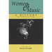 Women and Music: A History