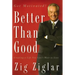 Better Than Good: Creating a Life You Can't Wait to Live