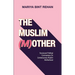 The Muslim (M)Other: Social and Political Commentary on Contemporary Muslim Motherhood