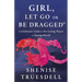 Girl, Let Go or Be Dragged!: A Girlfriend's Guide to Not Getting Played or Playing Herself!