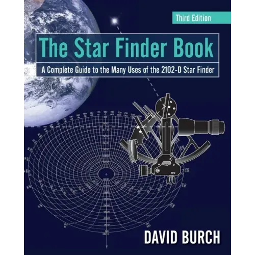 The Star Finder Book: A Complete Guide to the Many Uses of the 2102-D Star Finder