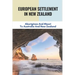 European Settlement In New Zealand: Aborigines And Maori To Australia And New Zealand: Treatment Of Aboriginal Peoples In Australia