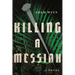 Killing a Messiah