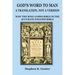 God's Word to Man, A Translation, not a Version: Why the King James Bible is the Accurate English Bible