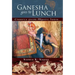 Ganesha Goes to Lunch: Classics from Mystic India