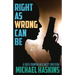 Right As Wrong Can BE