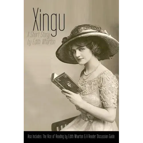 Xingu: A Short Story: Also Includes The Vice of Reading and Reader Discussion Guide