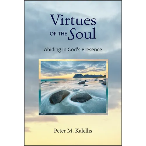 Virtues of the Soul: Abiding in God's Presence