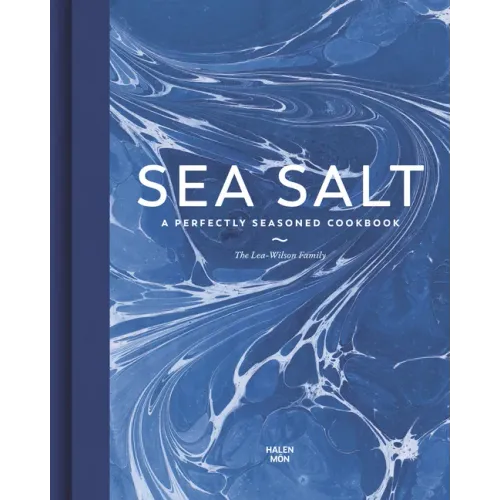Sea Salt: A Perfectly Seasoned Cookbook