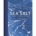Sea Salt: A Perfectly Seasoned Cookbook