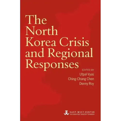 The North Korea Crisis and Regional Responses