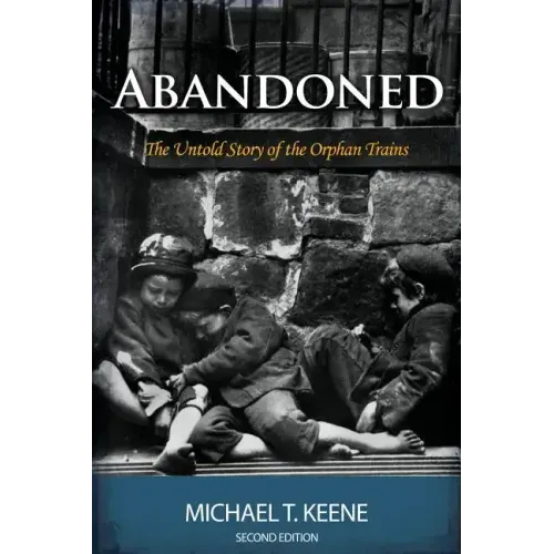 Abandoned: The Untold Story of the Orphan Trains