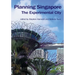Planning Singapore: The Experimental City