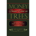 Money Doesn't Grow on Trees