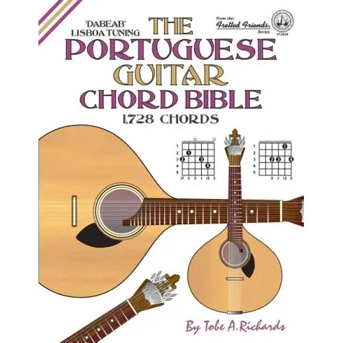 The Portuguese Guitar Chord Bible: Lisboa Tuning 1,728 Chords