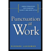 Punctuation at Work: Simple Principles for Achieving Clarity and Good Style