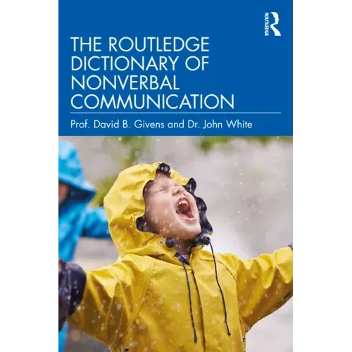 The Routledge Dictionary of Nonverbal Communication